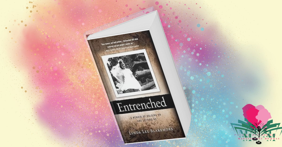 Entrenched: A Memoir of Holding On and Letting Go