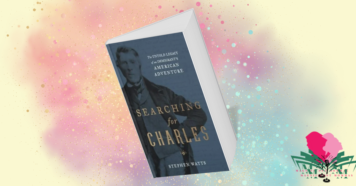 Searching for Charles: The Untold Legacy of an Immigrant’s American Adventure