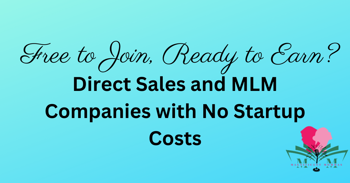 Free to Join, Ready to Earn? Direct Sales and MLM Companies with No Startup Costs