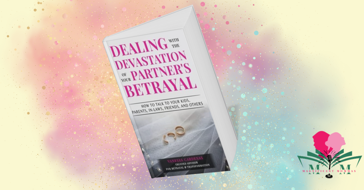 Dealing With The Devastation Of Your Partners Betrayal