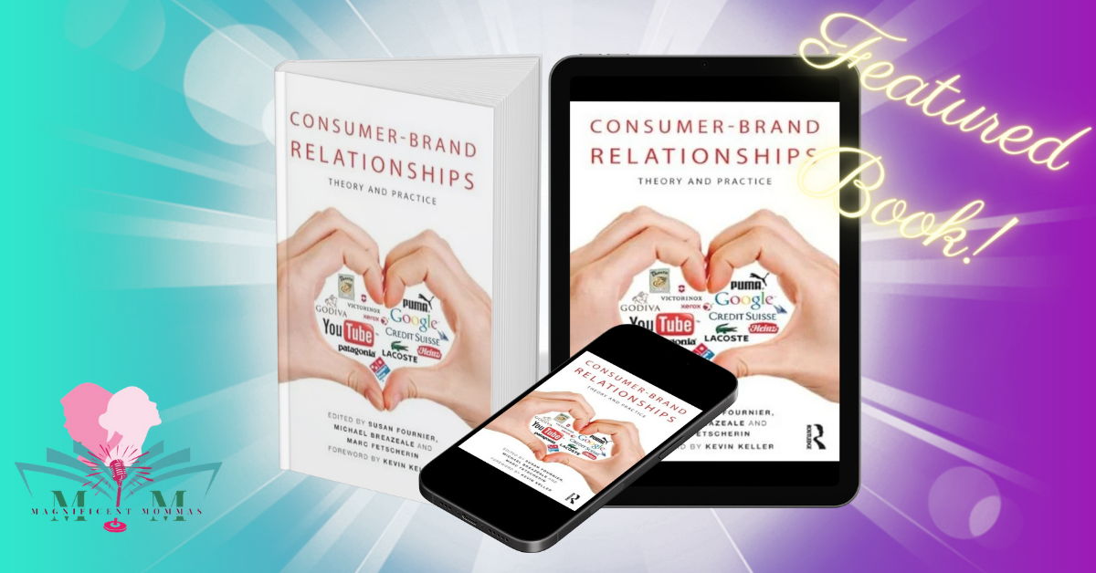 Consumer-Brand Relationships: Theory and Practice 