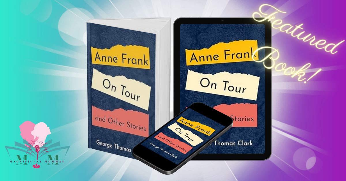 Anne Frank on Tour and Other Stories (Short Stories Book 2)