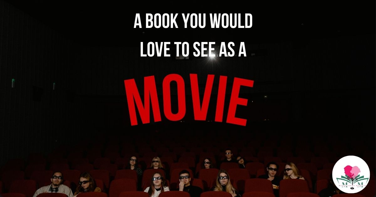 Books You Would Love To See As A Movie