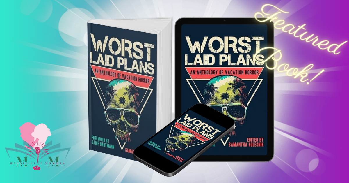 Worst Laid Plans: An Anthology of Vacation Horror 