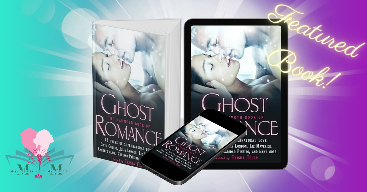 The Mammoth Book of Ghost Romance: 13 Tales of Supernatural Love (Mammoth Books 440)