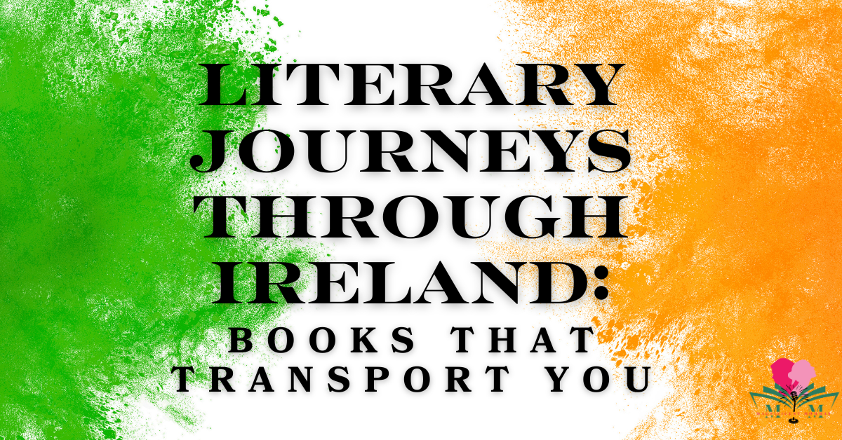 Literary Journeys Through Ireland: Books That Transport You