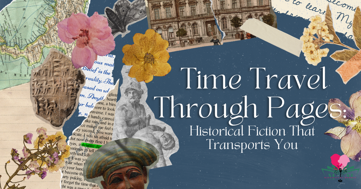 Time Travel Through Pages: Historical Fiction That Transports You