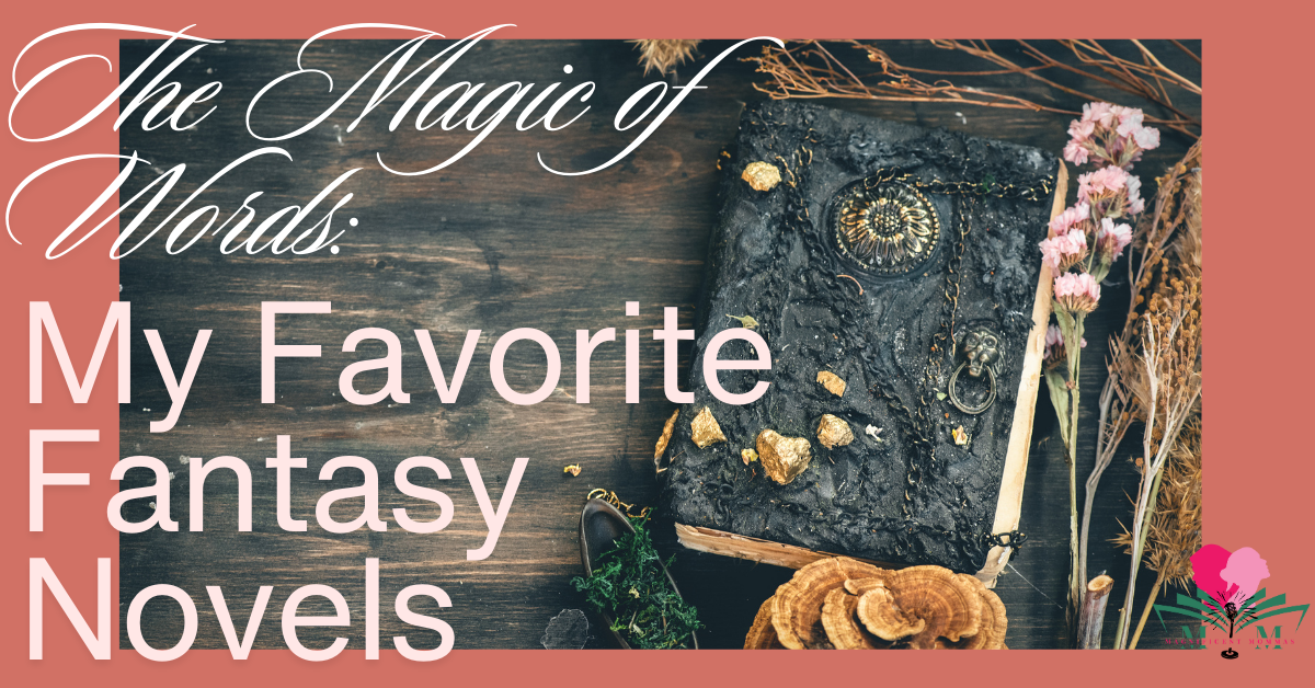 The Magic of Words: My Favorite Fantasy Novels