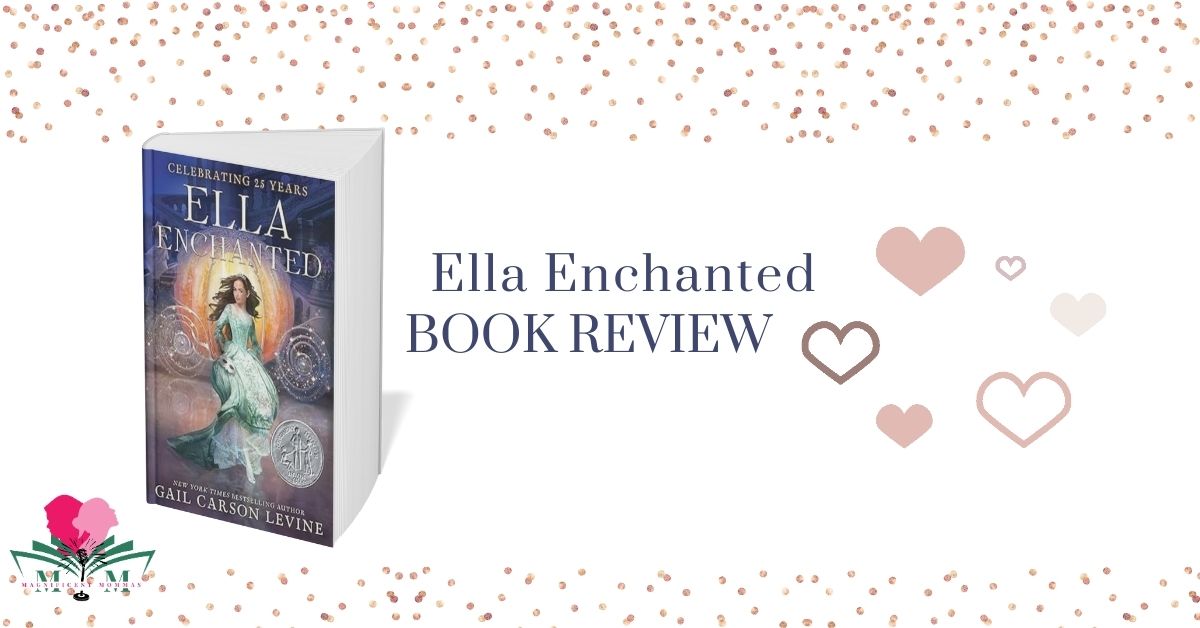 Ella Enchanted: A Magical Journey of Self-Discovery that Will Charm Readers of All Ages