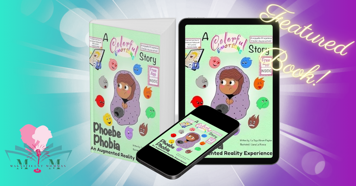 A Colorful Emotions Story Phoebe Phobia: an Augmented Reality Experience! (A Colorful Emotions Story: An Augmented Reality Experience! A Six-part series.)